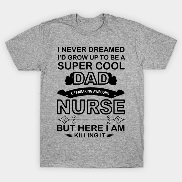 i never dreamed id grow up to be a perfect freakin wife but here i am killin it T-Shirt by ELITE STORE
